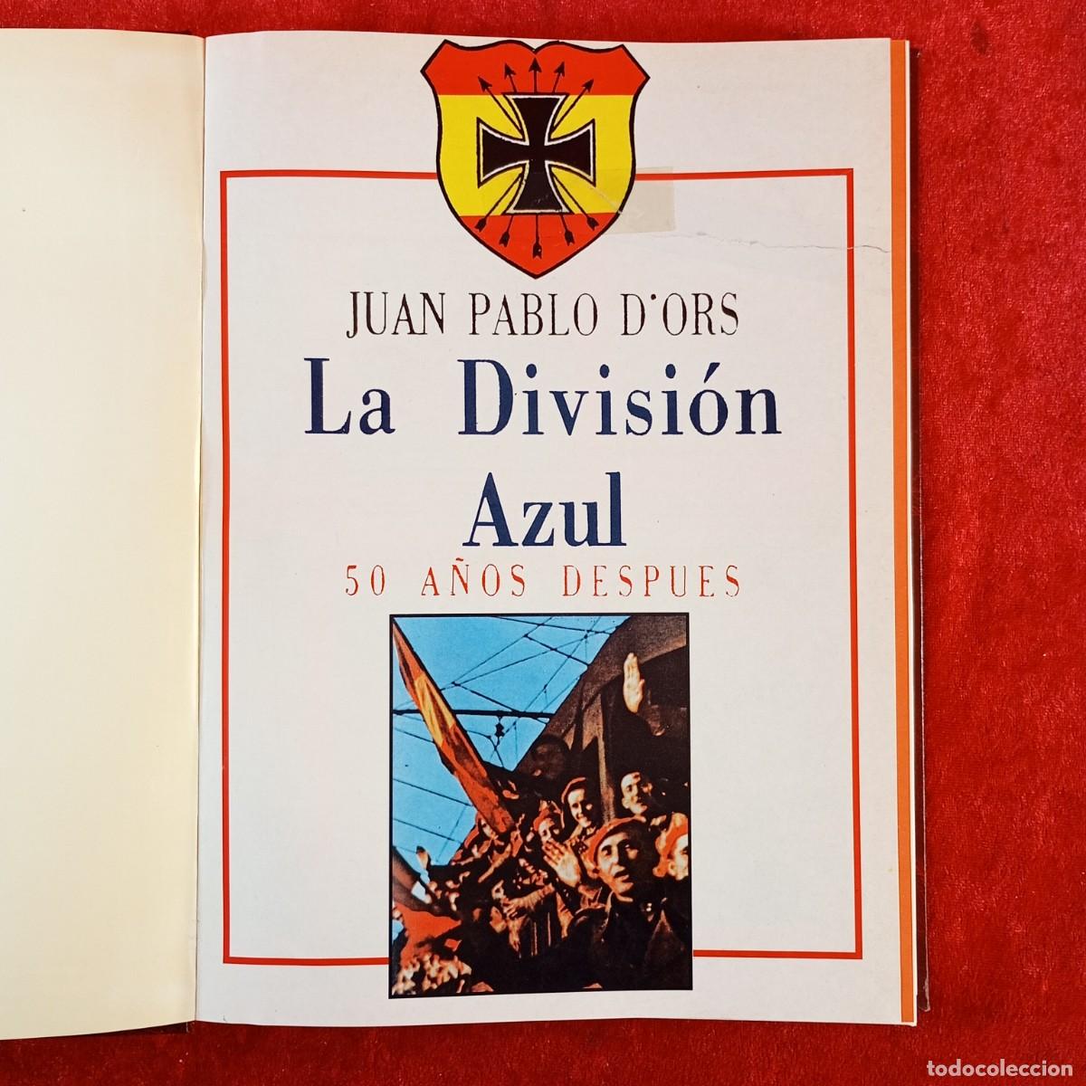 Libros de segunda mano: LA DIVISI&Oacute;N AZUL - 50 A&Ntilde;OS DESPU&Eacute;S - JUAN PABLO D'ORS / 1554