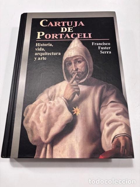 Libros de segunda mano: Cartuja de Portaceli. Historia, vida, arquitectura y arte -Francisco Fuster Serra-