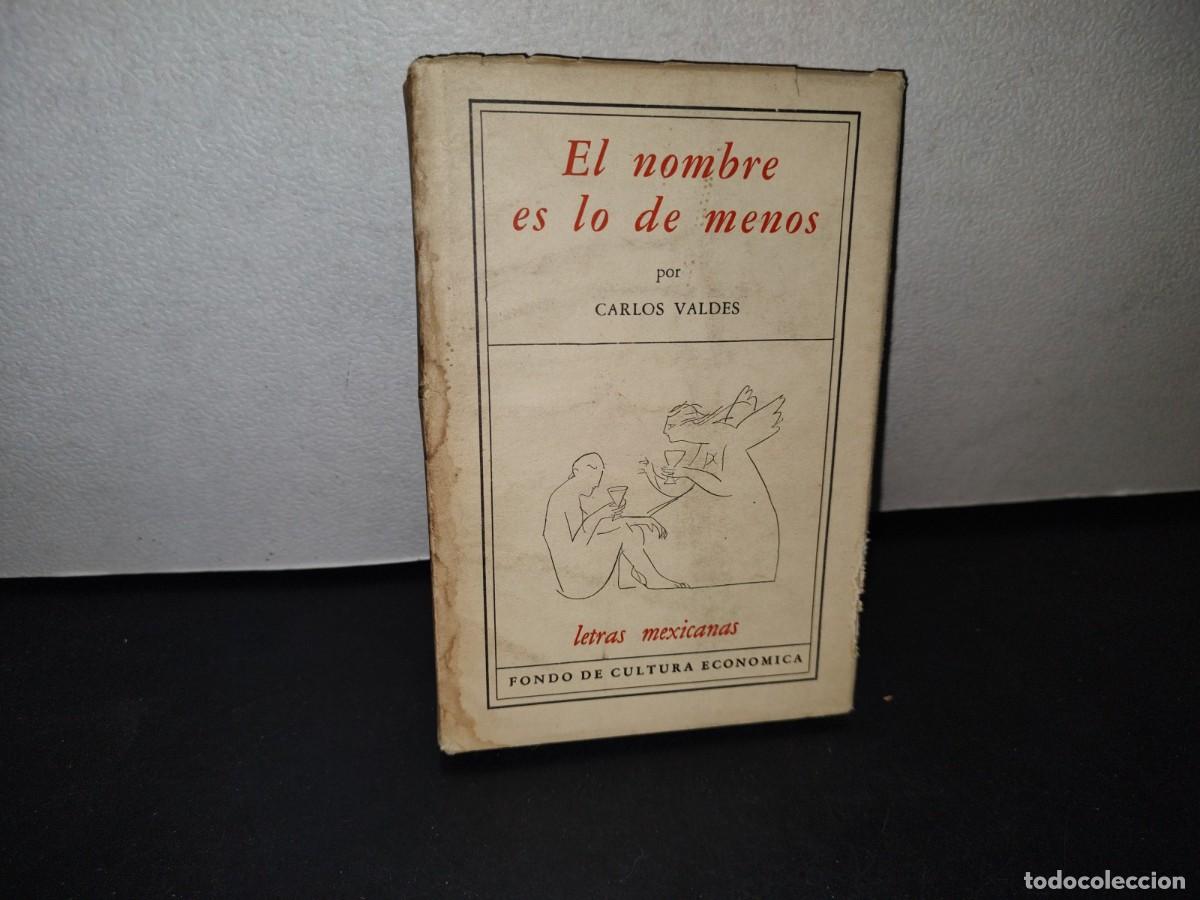 Libros de segunda mano: 74- Letras Mexicanas. El Nombre Es Lo De Menos - Carlos Vald&eacute;s - Primera Edici&oacute;n 1961