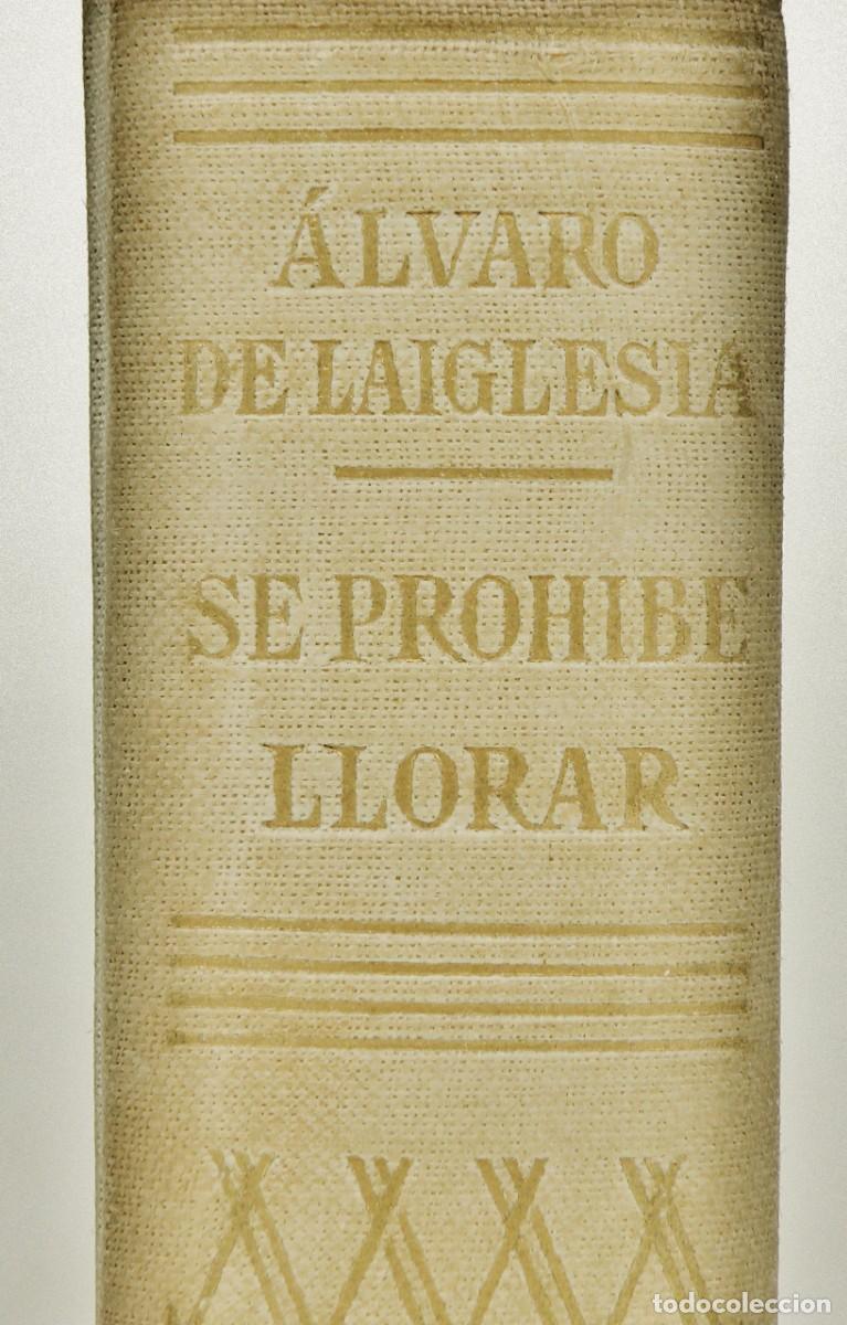 Libros de segunda mano: SE PROHIBE LLORAR - &Aacute;LVARO DE LAIGLESIA. 1&ordf; EDICI&Oacute;N