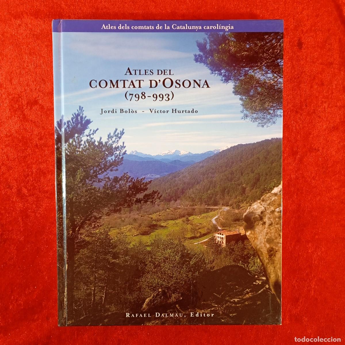 Libros de segunda mano: ATLES DEL COMTAT D'OSONA (798-993) - JORDI BOL&Ograve;S. V&Iacute;CTOR HURTADO - RAFAEL DALMAU - CAROL&Iacute;NGIA / 1569