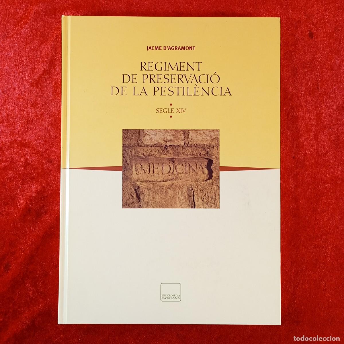 Libros de segunda mano: REGIMENT DE PRESERVACI&Oacute; DE LA PESTIL&Egrave;NCIA - JACME D'AGRAMONT - SEGLE XIV / 1570