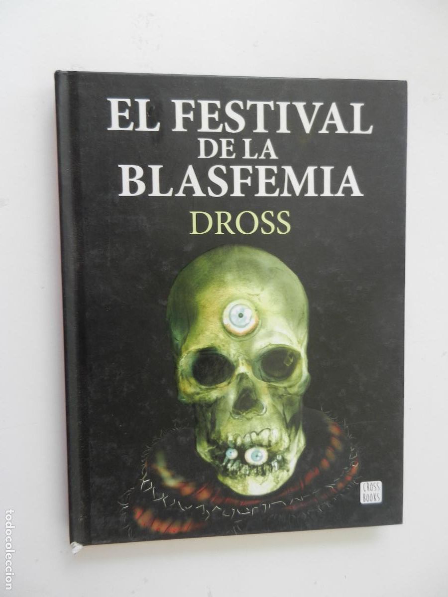 Libros de segunda mano: EL FESTIVAL DE LA BLASFEMIA - DROSS- CROSS BOOKS - PLANETA 2016
