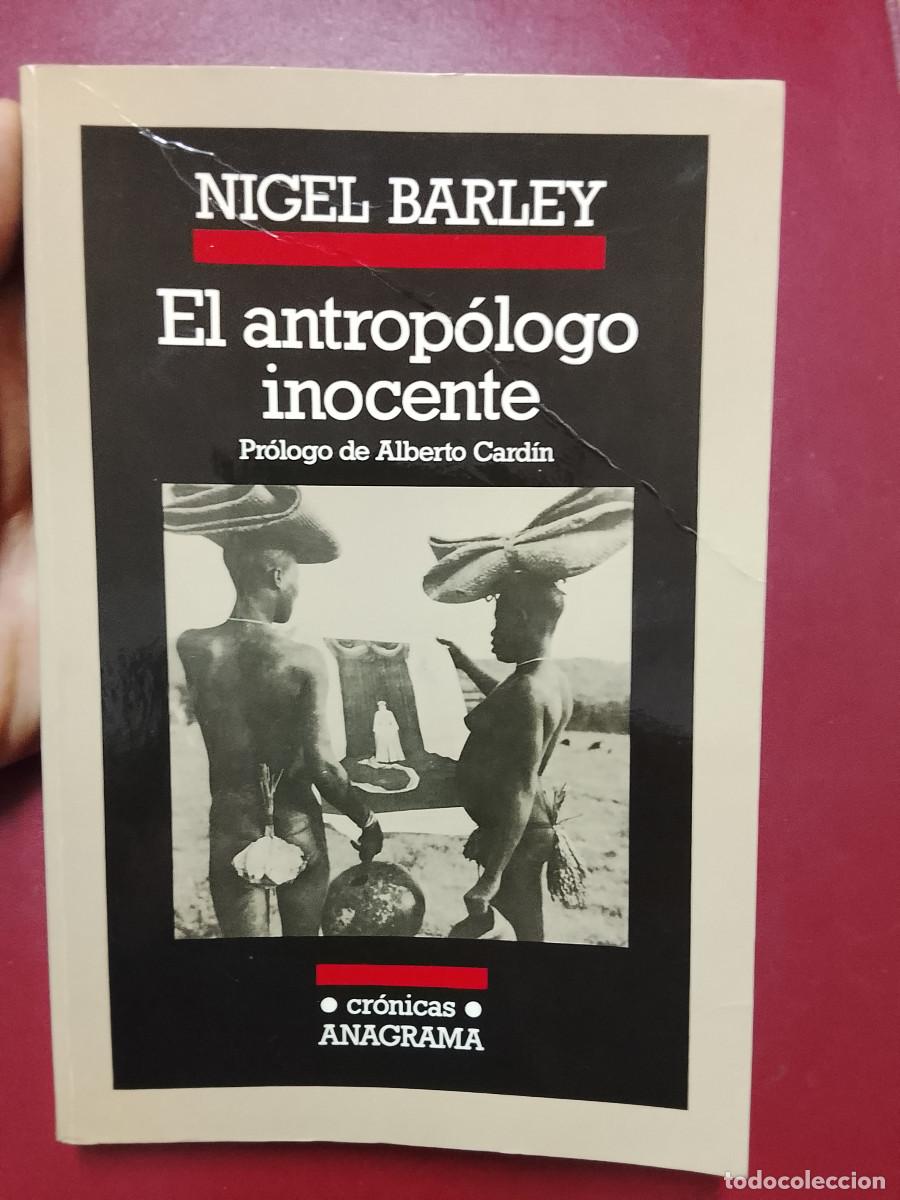 Libros de segunda mano: Nigel Barley: El antrop&oacute;logo inocente. Notas desde una choza de barro (Editorial Anagrama)