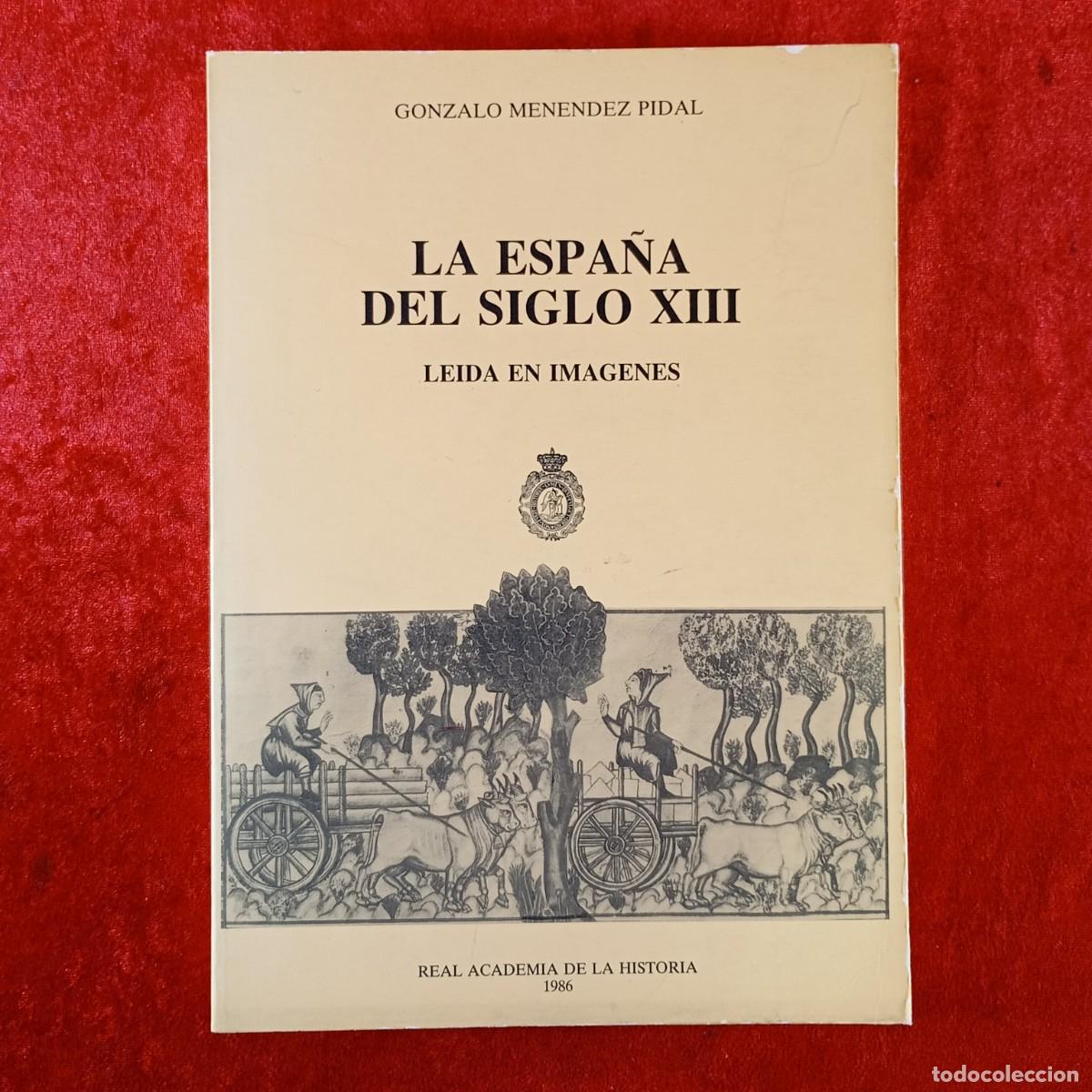 Libros de segunda mano: LA ESPA&Ntilde;A DEL SIGLO XIII - LLEIDA EN IMAGENES - GAONZALO MENENDEZ PIDAL - 1986 REAL ACADEMIA / 1576