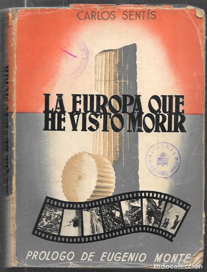 Libros de segunda mano: LA EUROPA QUE HE VISTO MORIR - SENTIS, CARLOS - A-H-2118