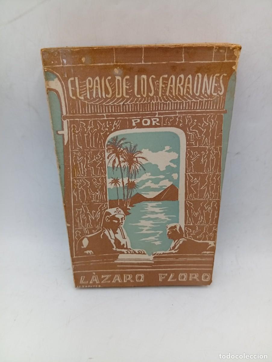 Libros de segunda mano: EL PAIS DE LOS FARAONES. LAZARO FLORO. VALENCIA, 1914. PAGS: 307. INTONSO.