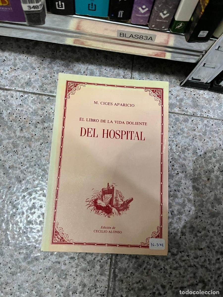 Libros de segunda mano: BLAS83A &ndash; M. Ciges Aparicio, El libro de la vida doliente: Del hospital. Literatura. Edici&oacute;n de Ceci