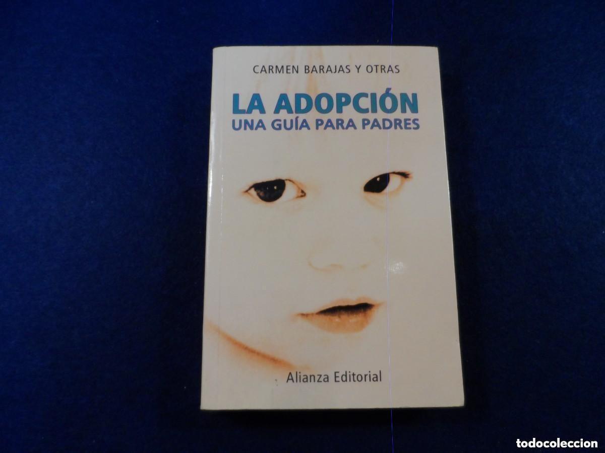 Libros de segunda mano: LA ADOPCION UNA GUIA PARA PADRES. CARMEN BARAJAS Y OTRAS. ALIANZA EDITORIAL. ED.