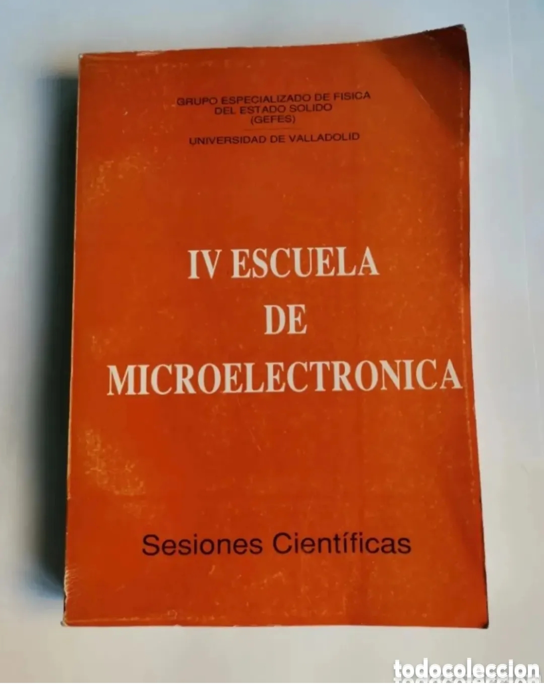 Libros de segunda mano: IV Escuela de microelectr&oacute;nica GEFES universidad de Valladolid sesiones cient&iacute;ficas