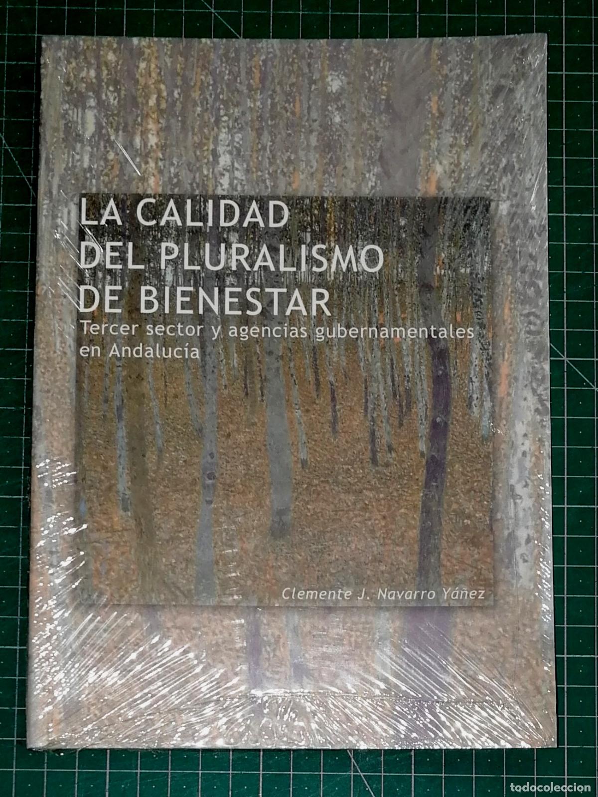 Libros de segunda mano: LA CALIDAD DEL PLURALISMO DEL BIENESTAR: Tercer sector... en Andaluc&iacute;a / Clemente J. Navarro Y&aacute;&ntilde;ez