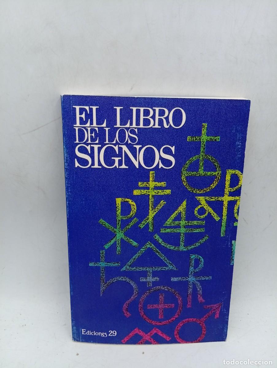 Libros de segunda mano: EL LIBRO DE LOS SIGNOS. EDICIONES 29. 1980. PAGS : 238. - Foto 1