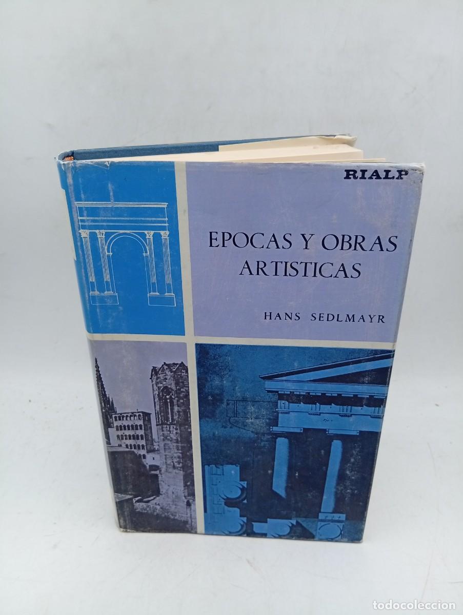 Livros em segunda m&atilde;o: EPOCAS Y OBRAS ARTISTICAS. HANS SEDLMAYR. EDICIONES RIALP. 1965. PAGS : 374.