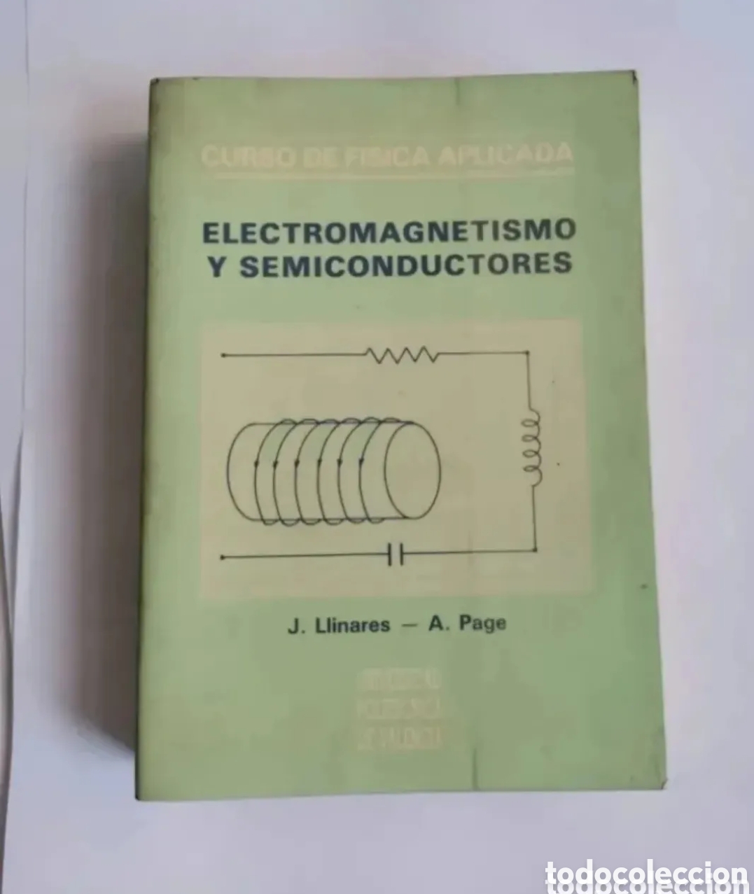 Libros de segunda mano: Electromagnetismo y semiconductores J. Llinares curso de f&iacute;sica aplicada UPV