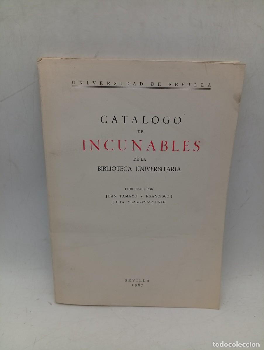 Libros de segunda mano: CATALOGO DE INCUNABLES DE LA BIBLIOTECA UNIVERSITARIA. JUAN TAMAYO. 1967. PAGS: 105.