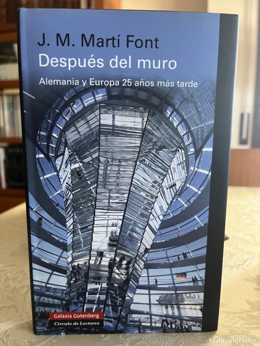 Libros de segunda mano: Marti Font, J.M.- Despu&eacute;s del muro. Alemania y Europa 25 a&ntilde;os m&aacute;s tarde.