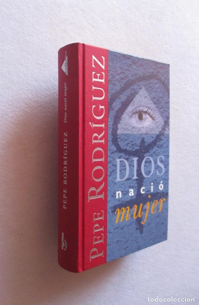 Libros de segunda mano: DIOS NACIO MUJER - PEPE RODRIGUEZ - Foto 1