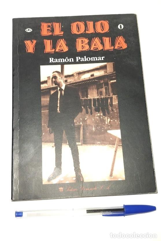 Libros de segunda mano: El ojo y la bala - Ram&oacute;n Palomar Chalver 1995 - Ilustra Carlos Ort&iacute;n Estrada - ISBN 8485402898