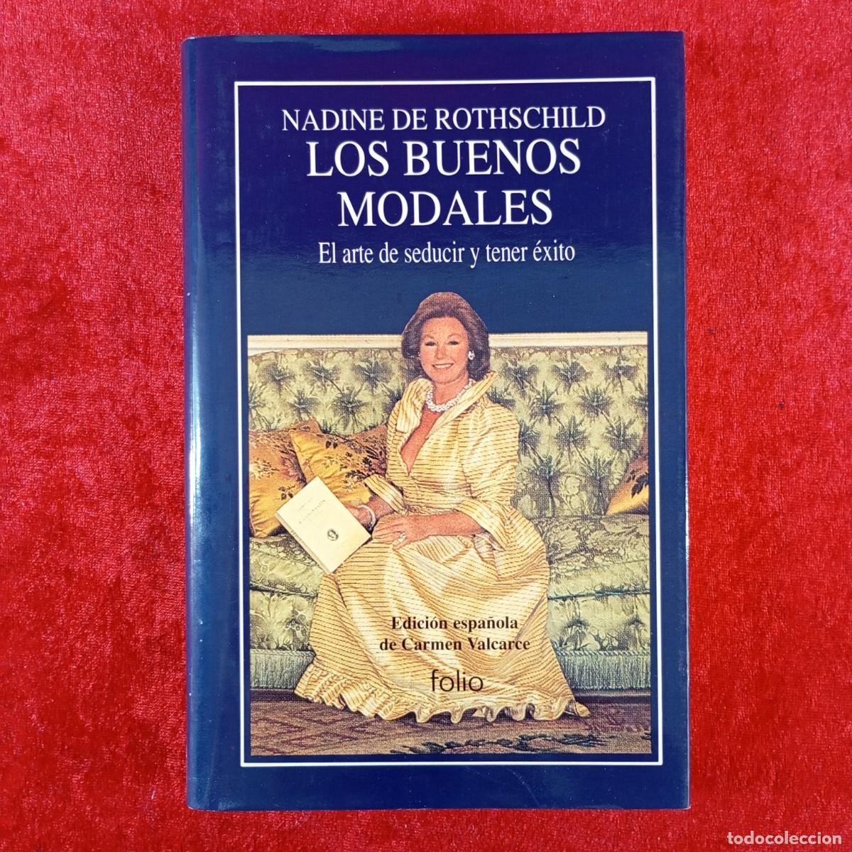 Libros de segunda mano: LOS BUENOS MODALES - NADINE DE TOTHSCHILD - EL ARTE DE SEDUCIR Y TENER &Eacute;XITO - FOLIO / 21