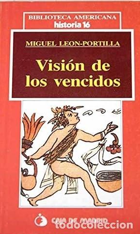 Libros de segunda mano: Visi&oacute;n de los Vencidos - Le&oacute;n-Portilla, Miguel - Historia 16 - Biblioteca Americana