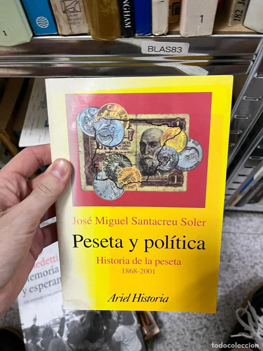 Libros de segunda mano: BLAS83 &ndash; Libro &ndash; Peseta y pol&iacute;tica. Historia de la peseta 1868&ndash;2001 &ndash; Jos&eacute; Miguel Santacreu Soler &ndash;