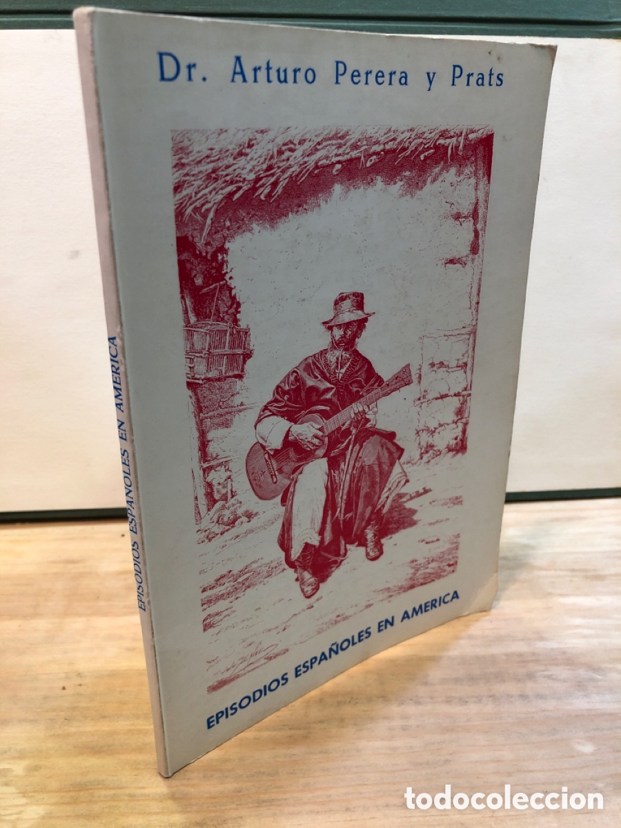 Libri di seconda mano: Arturo Perera y Prats - Episodios Espa&ntilde;oles en Am&eacute;ricas