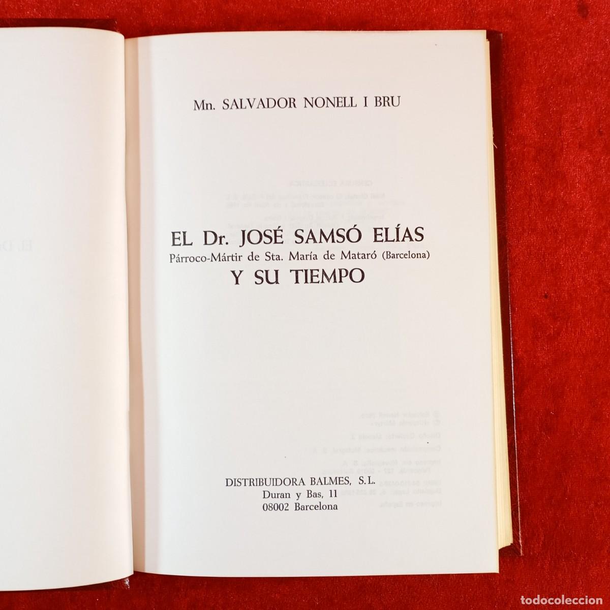 Libros de segunda mano: EL DR. JOS&Eacute; SAMS&Oacute; EL&Iacute;AS Y SU TIEMPO - MN. SALVADOR NONELL I BRU - BALMES - 1986 / 30