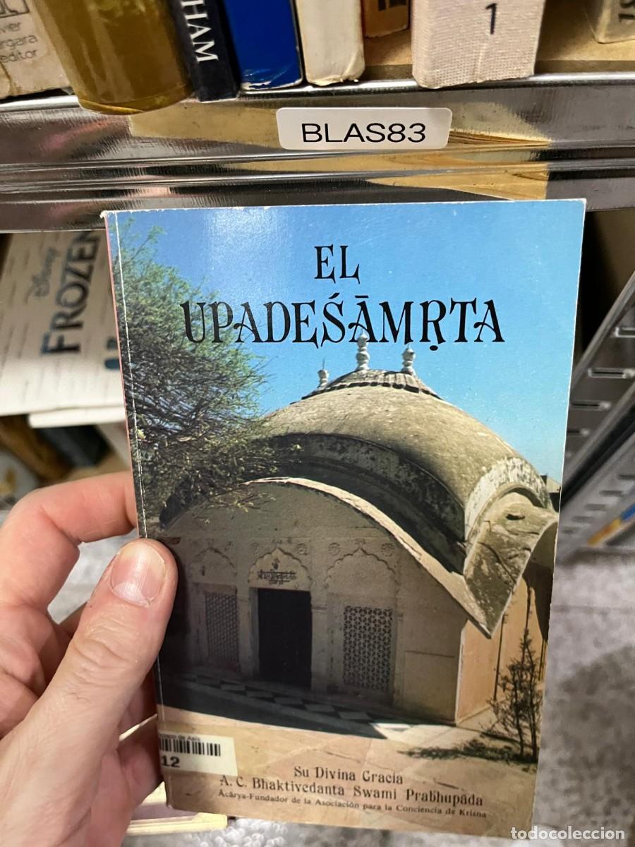 Libros de segunda mano: BLAS83 &ndash; El Upadeśāmṛta &ndash; A. C. Bhaktivedanta Swami Prabhupāda &ndash; Filosof&iacute;a y espiritualidad hind&uacute;.