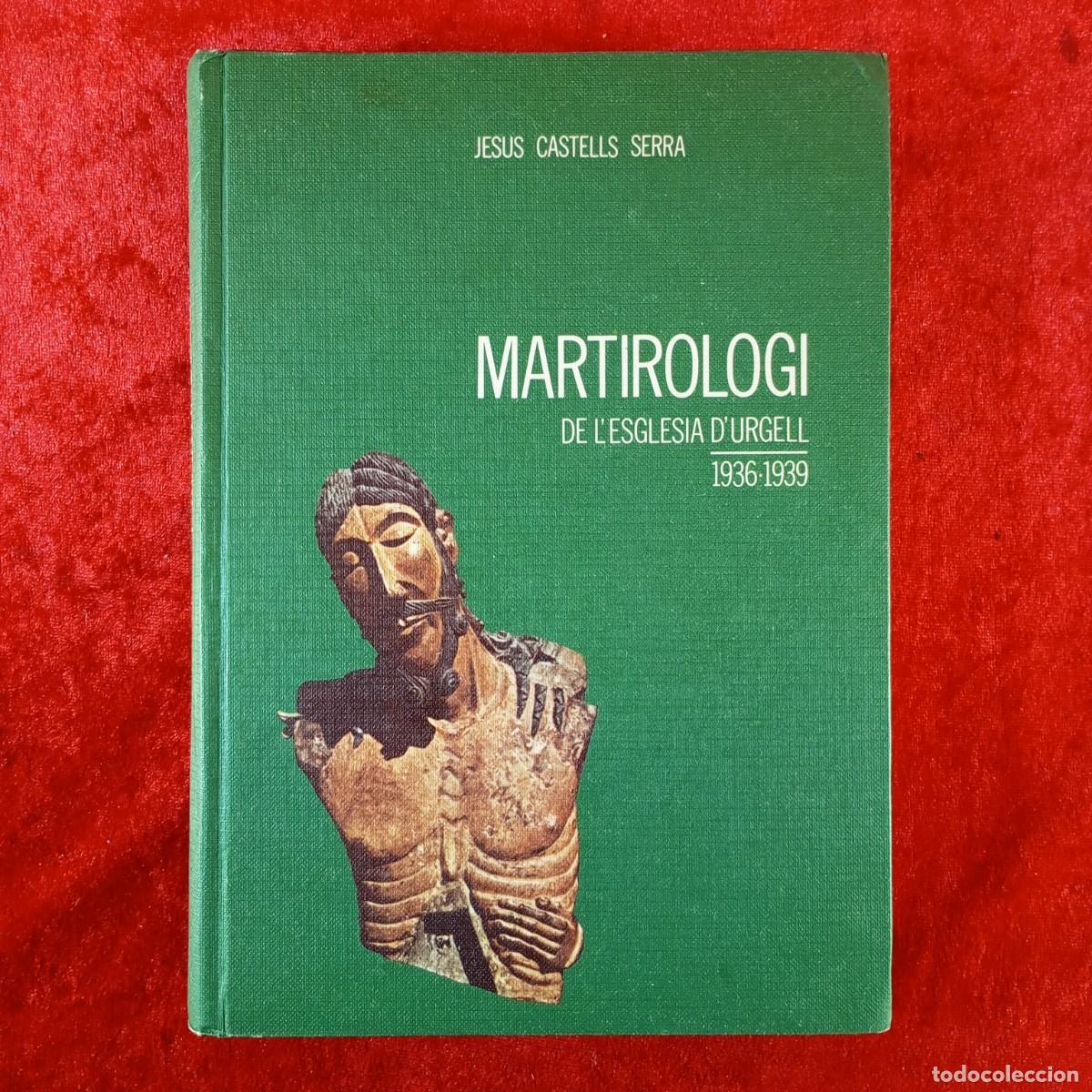 Libros de segunda mano: MARTIROLOGI DE L'ESGLESIA D'URGELL - 1936-1939 - JESUS CASTELLS SERRA - 1975 / 34