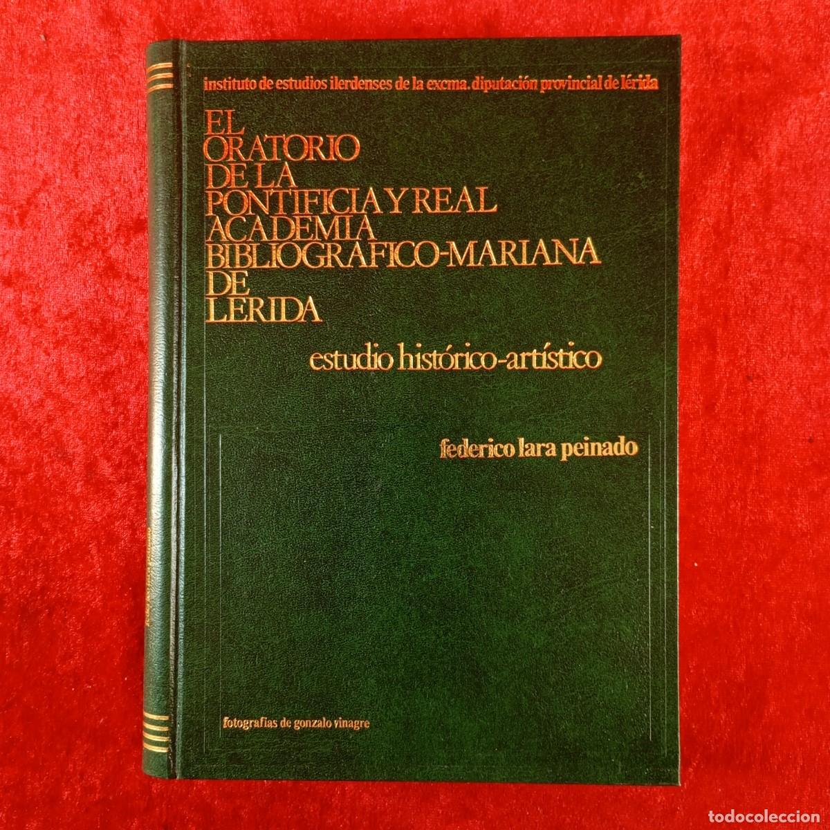 Libros de segunda mano: EL ORATORIO DE LA PONTIFICE Y REAL ACADEMIA BIBLIOGRAFICO-MARIANA DE L&Eacute;RIDA - FEDERICO LARA / 35