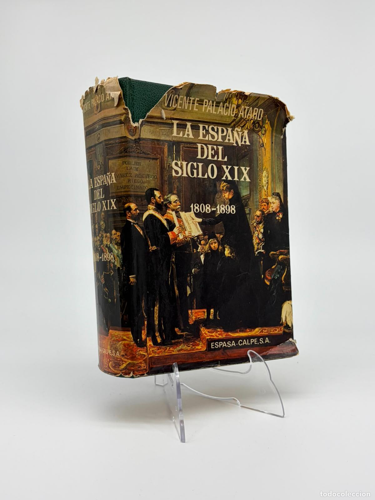 Libros de segunda mano: LA ESPA&Ntilde;A DEL SIGLO XIX 1808 - 1898. - PALACIO ATARD, Vicente.