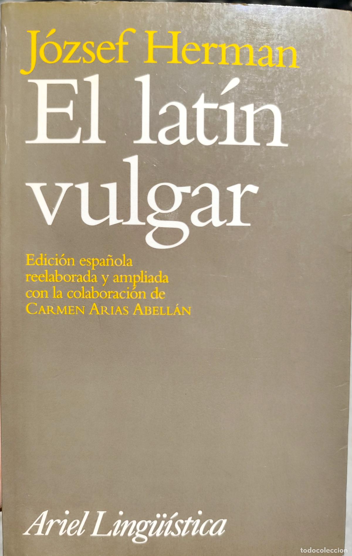 Libros de segunda mano: EL LAT&Iacute;N VULGAR. J&Oacute;ZSEF HERMAN. EDICI&Oacute;N DE CARMEN ARIAS ABELL&Aacute;N. FILOLOG&Iacute;A.