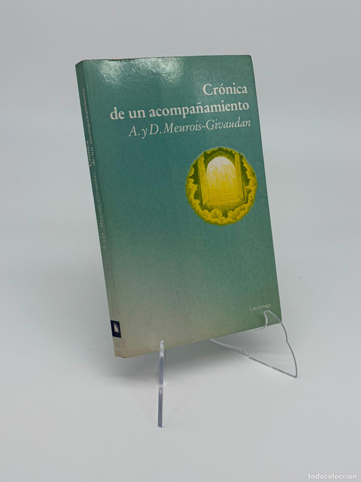 Libros de segunda mano: Cr&oacute;nica de un acompa&ntilde;amiento - Givaudan, Anne - Luci&eacute;rnaga Cas - Biblioteca Meurois-givaudan