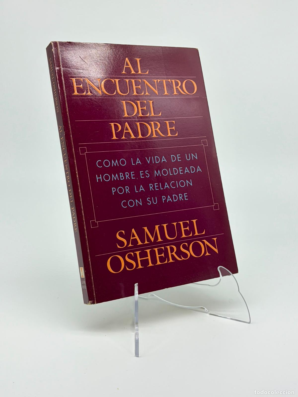 Libros de segunda mano: Al encuentro del padre, Samuel Osherson Como la vida de un hombre es moldeada por la relaci&oacute;n con su