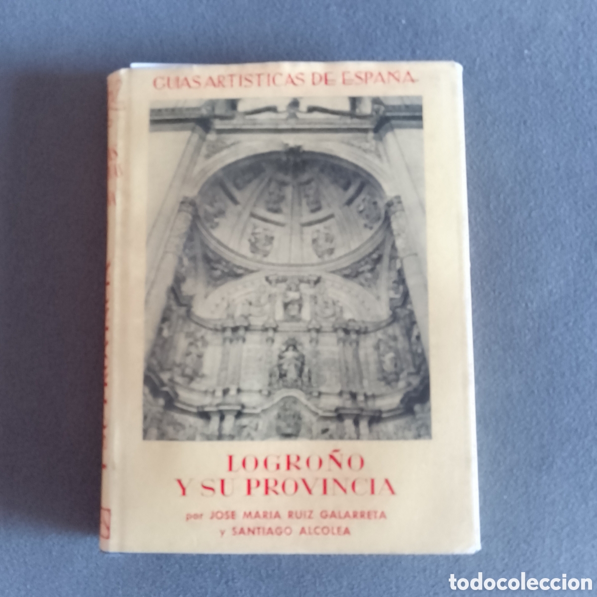Libros de segunda mano: LOGRO&Ntilde;O Y SU PROVINCIA POR JOSE MARIA RUIZ GALARRETA GUIAS ARTISTICAS DE ESPA&Ntilde;A 1962