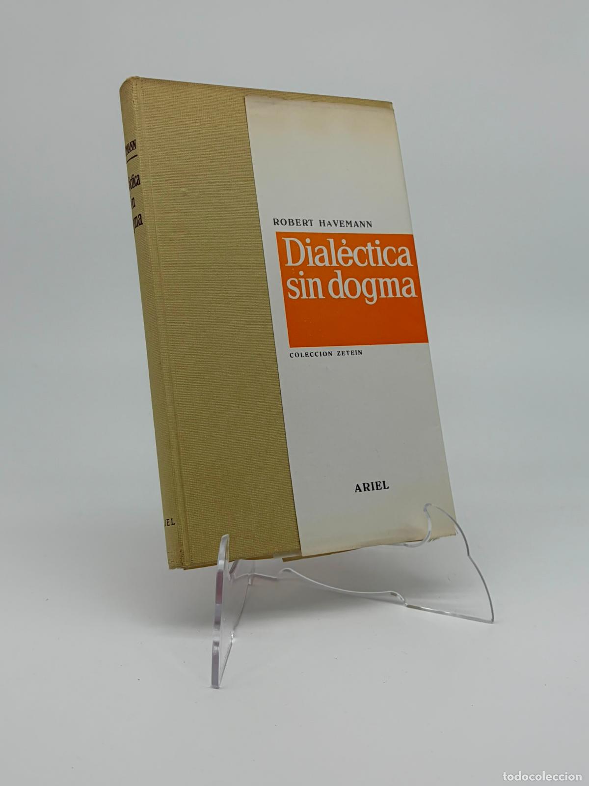 Libros de segunda mano: DIALECTICA SIN DOGMA (ROBERT HAVEMANN)
