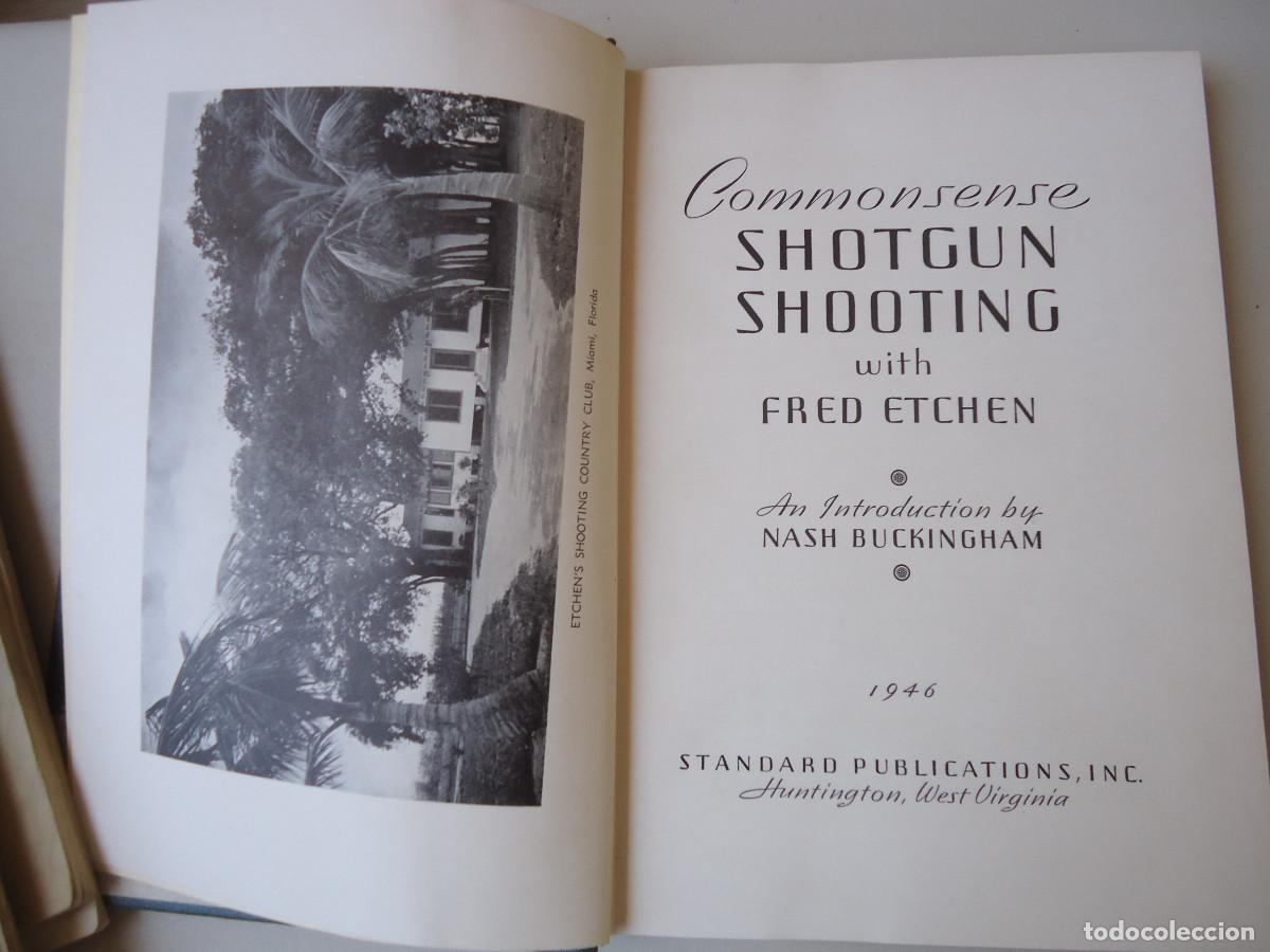 Libros de segunda mano: Commonsense Shotgun Shooting With Fred Etchen. 1946. 1&ordf; edici&oacute;n. Tiro