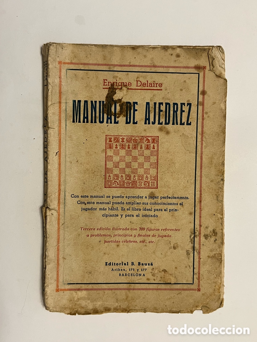 Libros de segunda mano: MANUAL DE AJEDREZ. ENRIQUE DELAIRE. EDITORIAL BAUZ&Aacute;. BARCELONA (a.1943) DESLUCIDO
