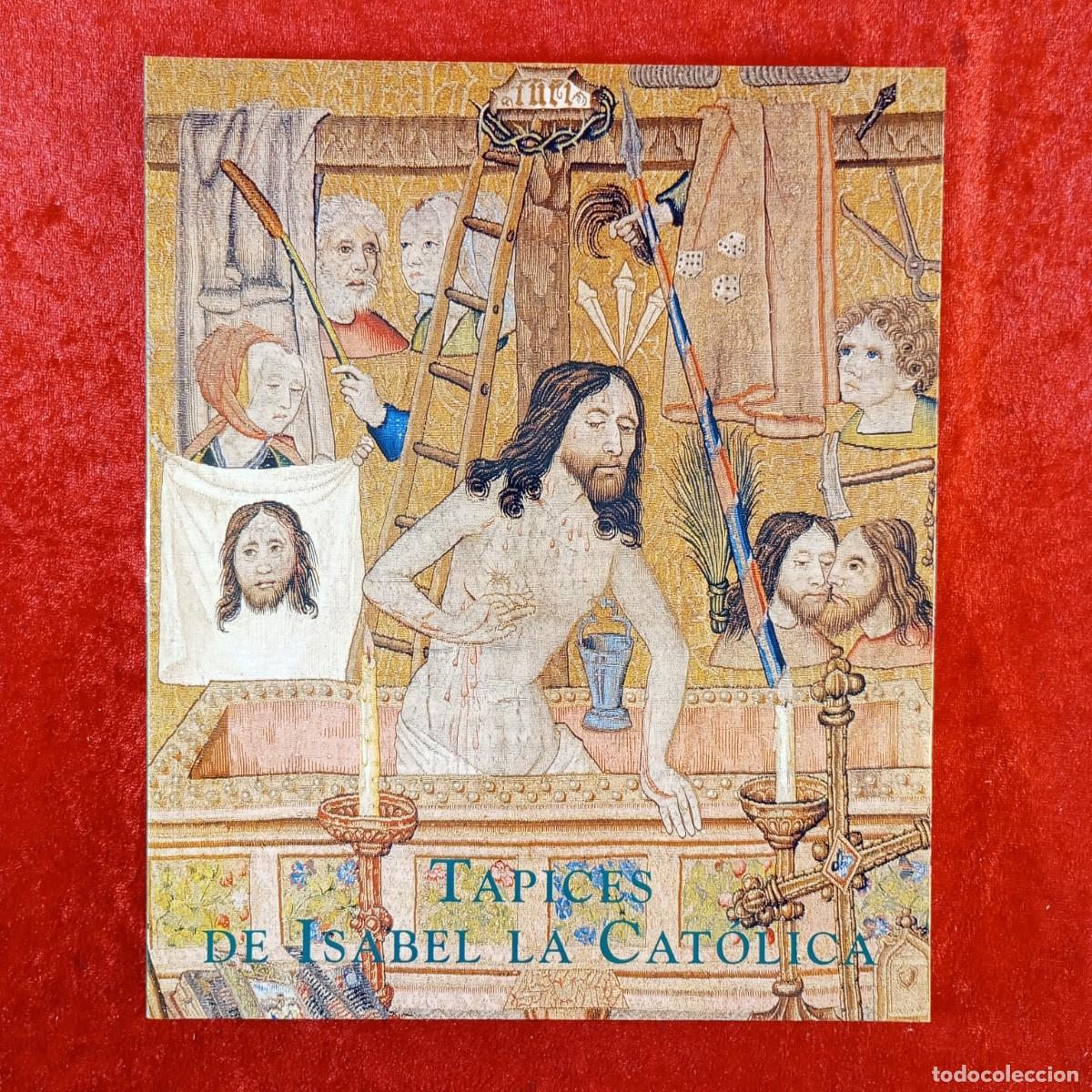 Libros de segunda mano: TAPICES DE ISABEL LA CAT&Oacute;LICA - ORIGEN DE LA COLECCI&Oacute;N REAL ESPA&Ntilde;OLA - CONCHA HERRERO CARRETERO / 48