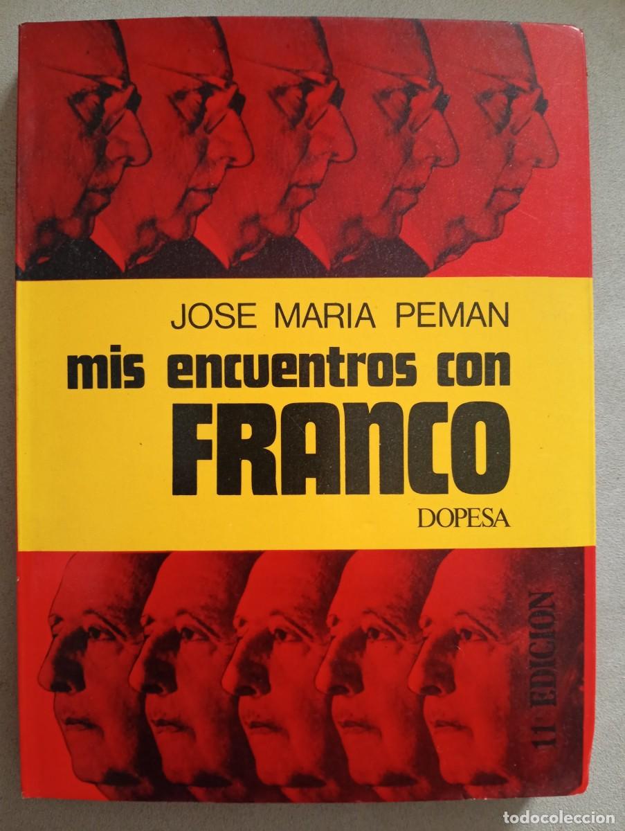 Libros de segunda mano: Jos&eacute; Mar&iacute;a Peman. Mis encuentros con Franco