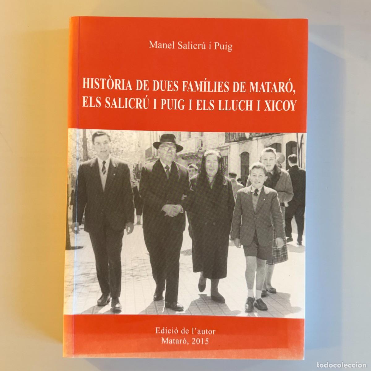 Libros de segunda mano: Manel Salicr&uacute; i Puig - Hist&ograve;ria de dues fam&iacute;lies de Matar&oacute; - Salicr&uacute; Puig Lluch Xicoy