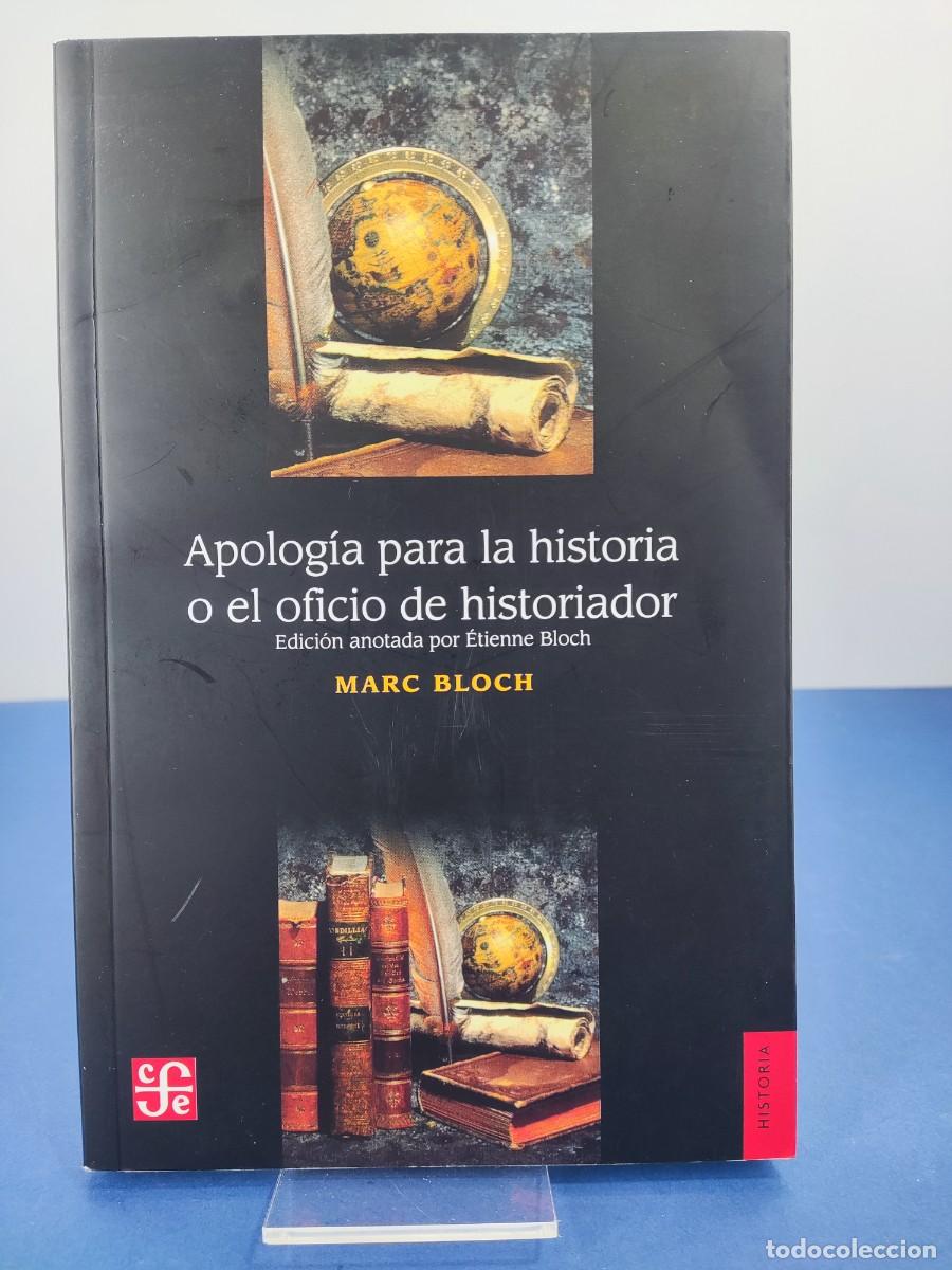 Libros de segunda mano: APOLOG&Iacute;A PARA LA HISTORIA O EL OFICIO DE HISTORIADOR / MARC BLOCH / 2018- FONDO DE CULTURA ECONOMICA