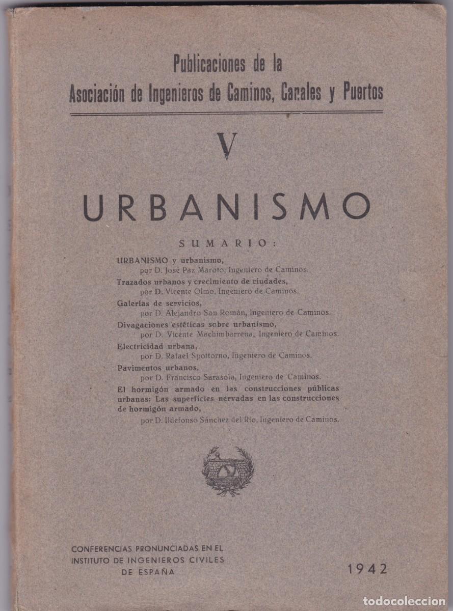 Libros de segunda mano: URBANISMO - ASOCIACION INGENIEROS CAMINOS, CANALES Y PUERTOS 1942 / ILUSTRADO FOTOS