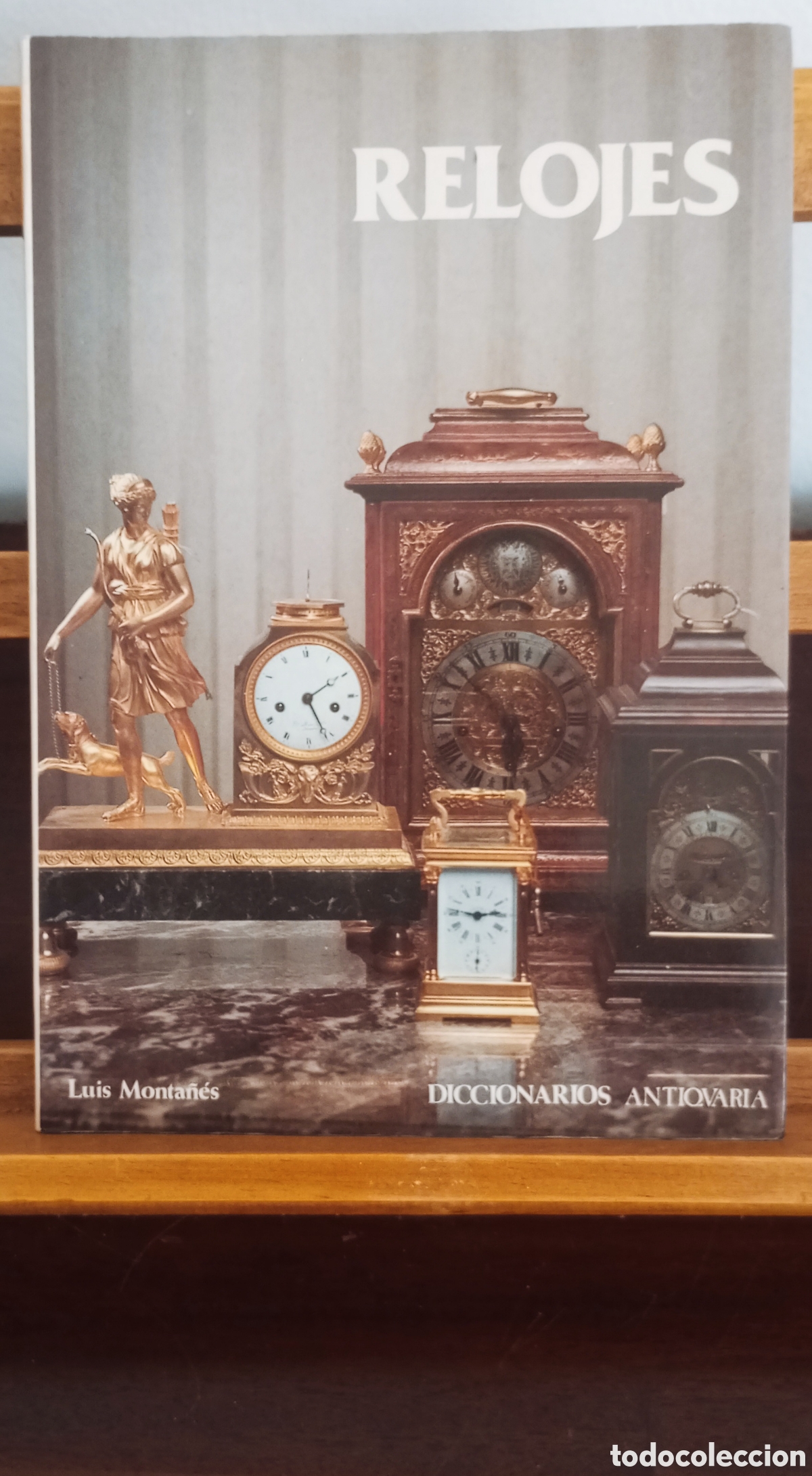 Libros de segunda mano: Relojes - Diccionarios Antiquaria - Luis Monta&ntilde;&eacute;s (1986)