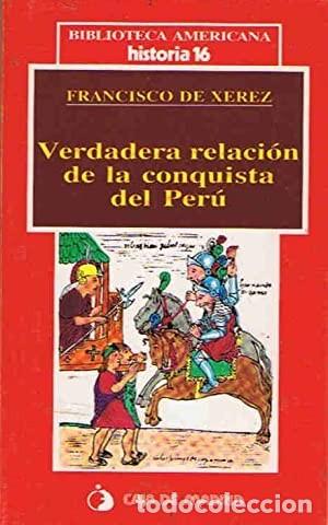 Libros de segunda mano: Verdadera Relaci&oacute;n de la Conquista del Per&uacute; - Xerez, Francisco - Historia 16 - Biblioteca Americana,