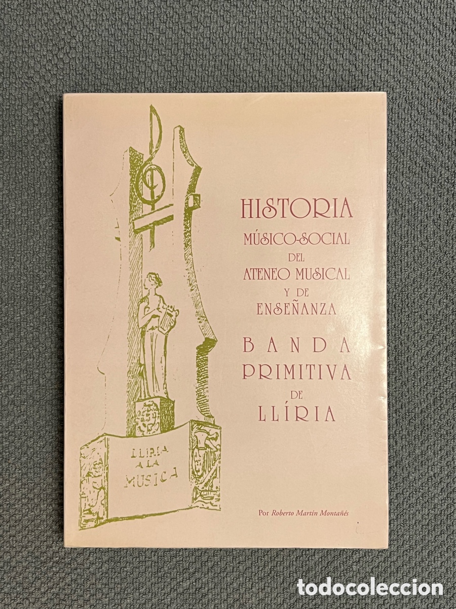 Libros de segunda mano: HISTORIA M&Uacute;SICO-SOCIAL DEL ATENEO MUSICAL Y DE ENSE&Ntilde;ANZA BANDA PRIMITIVA DE LL&Iacute;RIA
