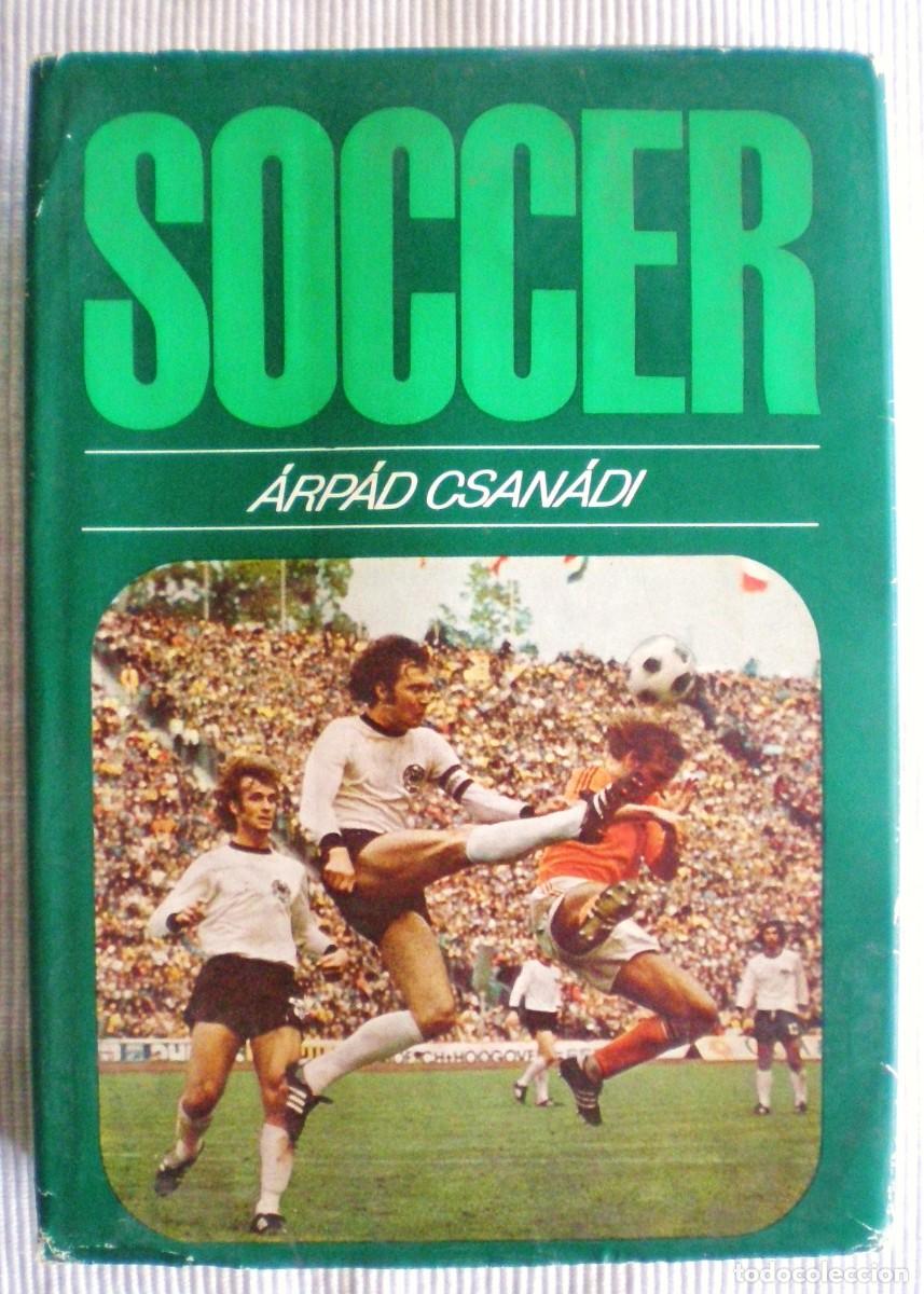 Libros de segunda mano: SOCCER - ARPAD CSANADI - 3&ordf; EDICI&Oacute;N 1978 (EN INGL&Eacute;S) SIN USAR