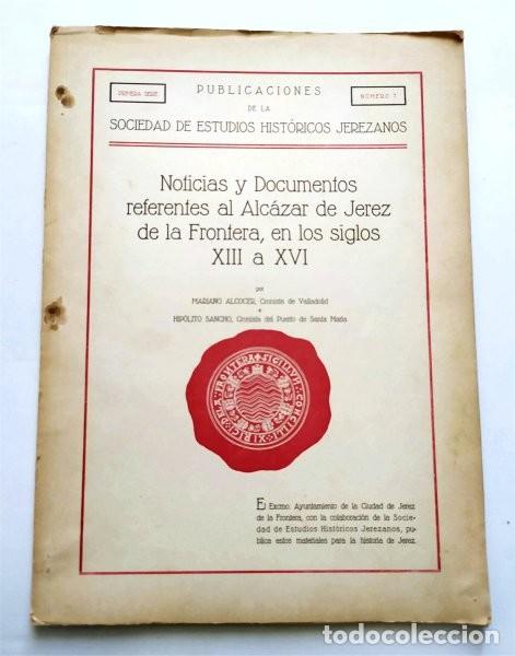 Libros de segunda mano: Noticias y documentos referentes al Alc&aacute;zar de Jerez de la Frontera (C&aacute;diz) en los siglos XIII a XVI