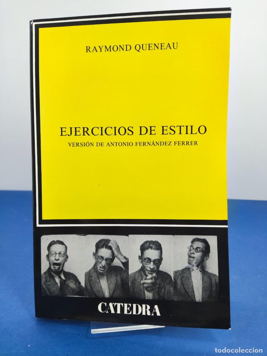 Libros de segunda mano: EJERCICIOS DE ESTILO / RAYMOND QUENEAU / VERSI&Oacute;N DE ANTONIO FERN&Aacute;NDEZ FERRER / CATEDRA