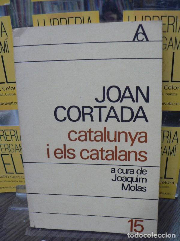 Libros de segunda mano: Catalunya i els catalans - Joan Cortada - Edicions 62 - 1965, 1&ordf; ed. - Antologia catalana, N&ordm; 15